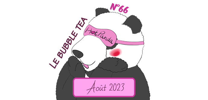 Épisode 66 des HotPandas avec Moustache le panda qui fait "huhu". Cest l'épisode d'août 2023 intitulé "Le bubble tea"