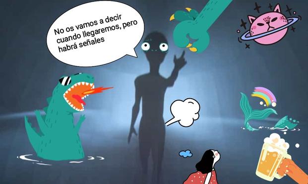Meme de portada batiburrillo de stickers que indican señales de lo que se avecina, ideal para revista catastrofista jajaja, hay dinosaurios con gafas de sol, alienígena diciendo... No os vamos a decir cuando llegamos, pero habrá señales. 
El alienígena está extendiendo el dedo y se lo coge un brazo de reptiliano  mientras el alienígena tiene un escape de gases invernadero y la gente bebiendo cerveza para celebrarlo todo en la misma creación.