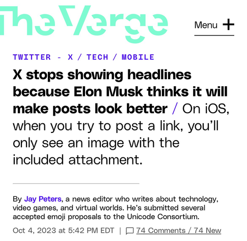 The Verge: X stops showing headlines because Elon Musk thinks it will make posts look better / On iOS, when you try to post a link, you’ll only see an image with the included attachment.