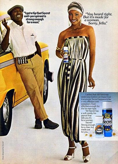 A taxi driver leans against a cab and says "I got a tip that Secret Antiperspirant is strong enough for a man" B. Smith model in the foreground says "You hear right. but its made for a woman. Sorry, Fella" She is wearing strapless dress in silver and back bold striped and a matching turban. Her shoes are high and shiny silver.