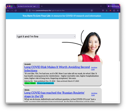 A screenshot from https://youhavetoliveyour.life. The top of the page says "You Have To Live Your Life - A resource for COVID-19 research and information". An image of Dr. Leana Wen is satirically depicted with a voice bubble leading to a dropdown which reads "I got it and I'm fine." Below are two (visible) articles that read "Long COVID Risk Makes It Worth Avoiding Second Infections" and "Long COVID has reached the ‘Russian Roulette’ stage in the US"