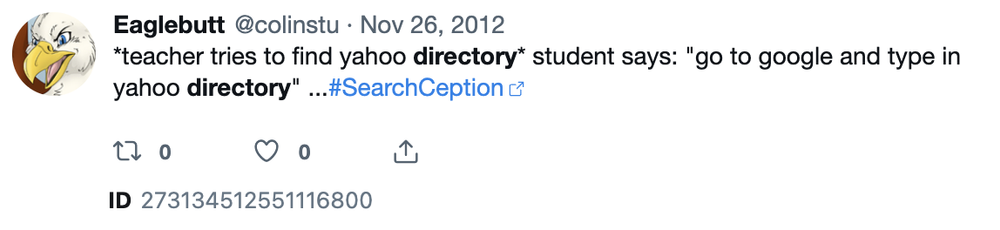 @colinstu • Nov 26, 2012
*teacher tries to find yahoo directory* student says: "go to google and type in yahoo directory" …#SearchCeption