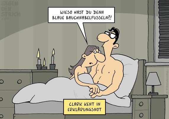 Ein Pärchen liegt kuschelnd im Bett. Die Frau guckt dem Mann auf den Bauch und fragt: "Wieso hast du denn blaue Bauchnabelfusseln?" Unter dem Bild steht: "Clark Kent in Erklärungsnot."
