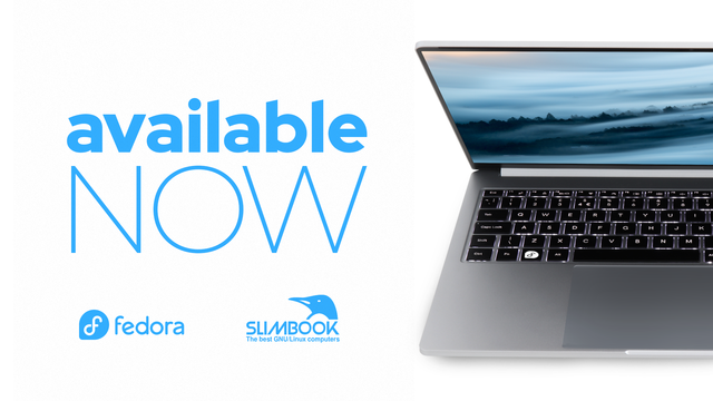 Fedora Slimbook to the right with the words "available now" to the left. Below are the logos for Fedora and Slimbook.