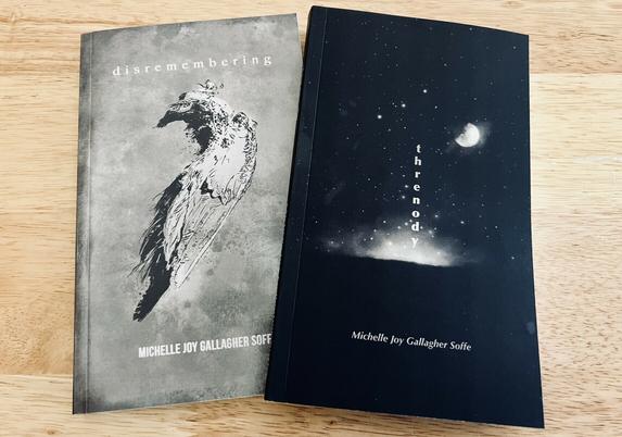 Two books: Disremembering and Threnody by Michelle Joy Gallagher Soffe