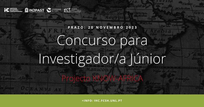 Cartaz ilustrativo do concurso para a atribuição de um contrato de Investigador Júnior no âmbito do projecto Know Africa – Redes de conhecimento na África Oitocentista. Prazo: 20 de Novembro de 2023. A imagem de fundo do cartaz é um mapa antigo de África.