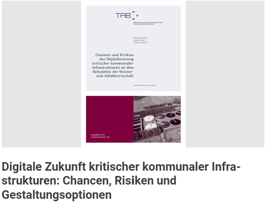 Coverbild: TAB-Arbeitsbericht Nr. 205: Chancen und Risiken kritischer kommunaler Infrastrukturen an den Beispielen der Wasser- und Abfallwirtschaft
Text: Digitale Zukunft kritischer kommunaler Infrastrukturen: Chancen, Risiken und Gestaltungsoptionen