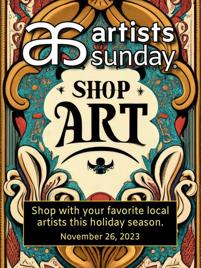 Artist Sunday poster in Art Deco style announcing this years artist Sunday date November 26. Support your local artist. Artist create their own jobs, and spend their income in your local economy. A win-win for all. Thanks for supporting the arts and artists. WWW.IrisRichardson.Com