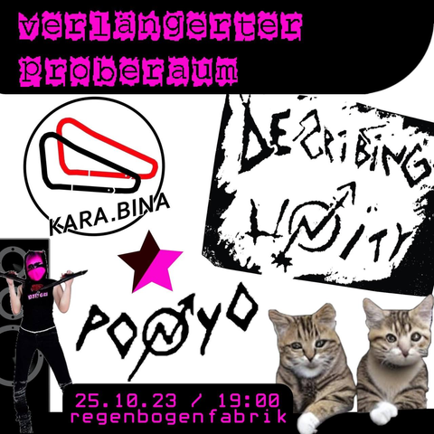 Verlängerter Proberaum. Kara.Bina, describing unity, Ponyo. 25.10.23 / 19:00, Regenbogenfabrik