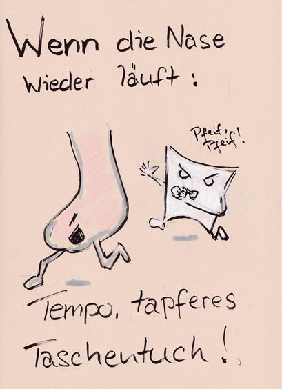 Cartoon: Nase läuft vor Taschentuch weg. Text: Wenn die Nase wieder läuft: Tempo, tapferes Taschentuch!