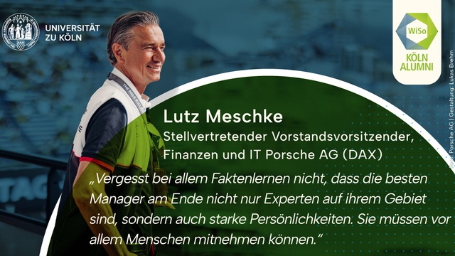 Lutz Meschke, an athletic gentleman with slicked-back half-length grey hair, wearing a blue T-shirt and a white and blue waistcoat over it, an access card on a lanyard around his neck in a dynamic posture. A green and a blue sphere over this. Text: „Lutz Meschke, Deputy Chairman and Member of the Executive Board, Finance and IT of Porsche AG (DAX) - ‚Remember that the best managers are not only experts in their fields, but also have strong personalities. Above all, you have to be able to take people with you.‘“