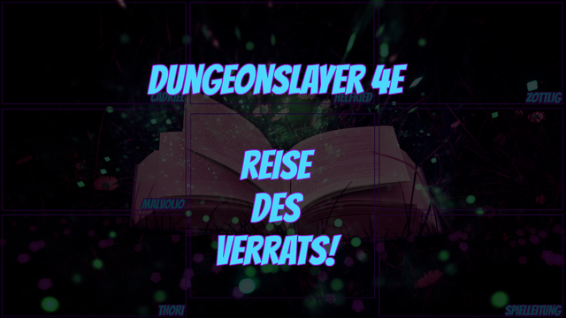 Über einem abgedunkelten Hintergrund in dem man gerade noch so ein Bild eines aufgeklappten Buches erkennen kann steht in großer "all-caps" Schrift: Dungeonslayer 4e: Reise des Verrats!