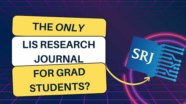 "The only LIS research journal for grad students?" with an arrow pointing at the Student Research Journal logo on neon grid background.