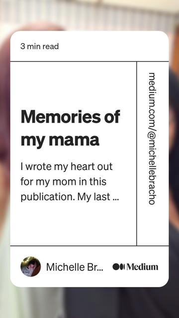 Cover image of my last publication on Medium. It reads" memories of my mama "