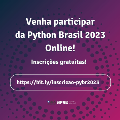 Venha participar da Python Brasil 2023 Online!
inscrições gratuitas!
https://www.eventbrite.com.br/e/python-brasil-2023-registration-576537738897