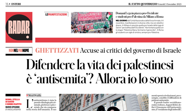 16 * ESTERI IL FATTO QUOTIDIANO Venerdi 3 Novembre 2023 LEMANIFESTAZIONI | 58 Cono L'APAK“‘E‘, TP Dnm.\m]:(g:ullpl.llf.lpm ()}(ldullt Ve e ot b e studenti pro-Palestina da Milano a Roma G _h_,,“_‘; Eod e A ’%ﬂ NELGIORNO dell'UnitaNazionale e delle Forze Armate, il 4. 4oy NS M i novembre, manifestazioni in diverse citta, ma con obiettivi BN g UESDRER T  cicrs A Miano & prevista quela pro lsraele dell Lega i gosel ©| o 012 ROICI S-SR | Saivini“perladifesadelOccidente”. Nonlontanoquellacon g S P E{M'r: P lo slogan “Palestina libera, fermiamo il genocidio”. A Roma b‘ somee Y R glistudenti con sigle di sinistra, sempre pro-Palestina. e N4 M N I 44 m . s e . NoeLoNoMe | CETETETZZATT Accuse ai critici del governo di Israele I o ¢ t. .t ’ All . 1 ¢ “antisemita’™’ orai0 10 Sono I ) MoniOvadia 7 A “ ] I’ " A 2; ‘mentioperaierivoluzionari, pere- U @11 AT )% sempio, conobbe il diffondersi di ROMA, STELLA 9 antisemitismo & staa a1 L 4 s é“‘ pulsion antisemite. pseudordeologiapicri- | g8 7 < L Ak 1 1" 11 grande leader socialdemo- EBIMBO RAPITO minale, pitiferoceepitie- | MG’ | | i cratico tedesco, August Bebel, de- NUOVO EPISODIO siziale che sia comparsa } /4 f ~ 1 T _aah fini il fenomeno dell'antisemiti- di matrice antisemita ~ nella storia dellumanita. 1l suo  [Hagll W fal 480 F . 4 IS smo, il “socialismo degli imbecill”.