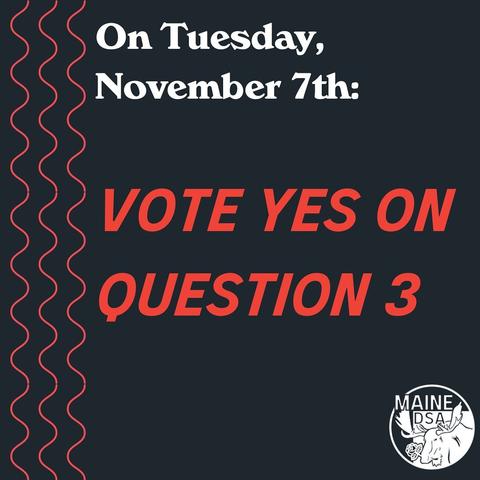 On Tuesday November Seventh, vote Yes on Question three