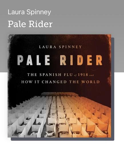 Book cover
Laura Spinney Pale Rider LAURA SPINNEY PALE RIDER THE SPANISH FLU •f 1918 and HOW IT CHANGED THE WORLD