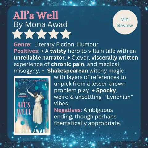 All's Well by Mona Awad. 5 stars mini book review. Genre: literary fiction, humour.