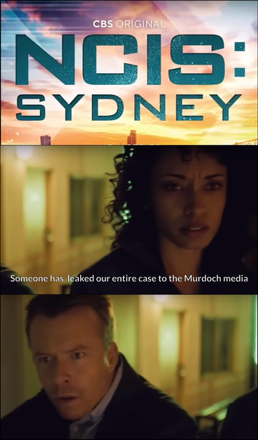 Three panels: 1. NCIS: Sydney logo 2. Female NCIS agent saying "Someone has leaked our entire case to the Murdoch media." 3. Male AFP agent looking guilty.