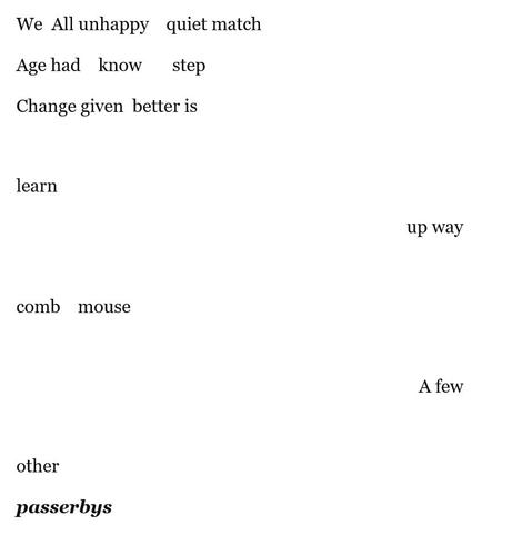 Mark A/ed
We All unhappy quiet match
Age had know step
Change given better is
learn
up way
comb mouse
A few
other
passerbys