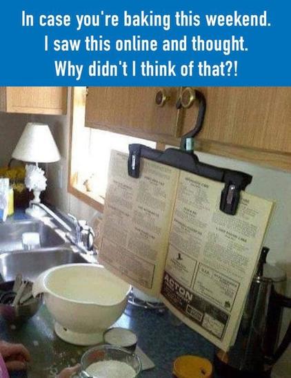 A handy hint
A skirt/trouser hanger is hooked on to a cupboard door handle, and is holding a recipe book open

In case you're baking this weekend. I saw this online and thought. Why didn't I think of that?! 

ASTON