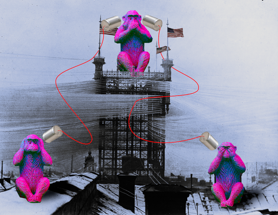 An old photo of a 19th century telephone transmission tower with thousands of wires streaming off of it. The three wise monkeys are arrayed around it, with string-connected tin cans joining them. The top spires of the tower all sport American flags.


Image:
Japanexperterna.se (modified)
https://www.flickr.com/photos/japanexperterna/15251188384/

CC BY-SA 2.0:
https://creativecommons.org/licenses/by-sa/2.0/

--

Mike Mozart (modified)
https://www.flickr.com/photos/jeepersmedia/14325839070/

https://www.flickr.com/photos/jeepersmedia/14325905568/

https://www.flickr.com/photos/jeepersmedia/14489390566/

www.ccPixs.com
https://www.flickr.com/photos/86530412@N02/8210762750/

CC BY 2.0
https://creativecommons.org/licenses/by/2.0/