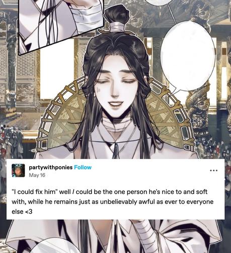 Manhua Xie Lian with a Tumblr post pasted on him: "I could fix him" well I could be the one person he's nice to and soft with, while he remains just as unbelievably awful as ever to everyone else <3