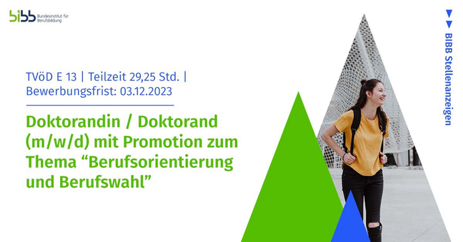 Stellenanzeige des BIBB: Doktorandin / Doktorand (m/w/d) Promotion zum Thema „Berufsorientierung und Berufswahl“