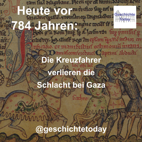 Heute vor 784 Jahren: Die Kreuzfahrer verlieren die Schlacht bei Gaza. Das Bild aus der Chronica majora von Matthäus Paris, zeigt die Niederlage der Kreuzfahrer. Zu sehen sind einige Soldaten, die gefangen genommen werden.