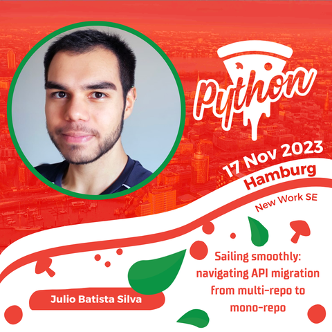 Poster with picture of speaker Julio Batista Silva, title of his talk Sailing smoothly: navigating API migration from multi-repo to mono-repo , logo of python pizza conference
