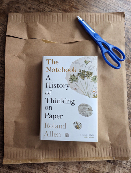 The cover of Roland Allen’s book, The Notebook, A History of Thinking on Paper.