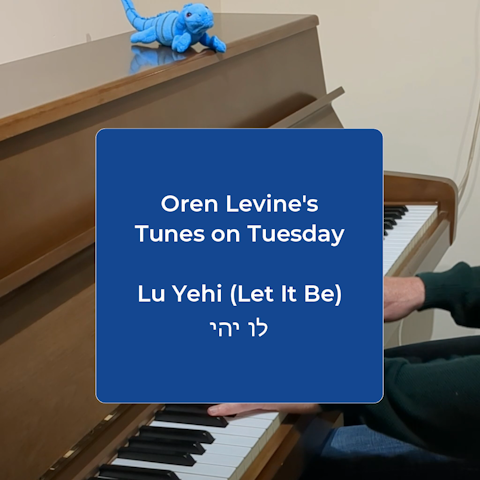 Oren Levine's Tunes on Tuesday: Lu Yehi (Let It Be) לו יהי