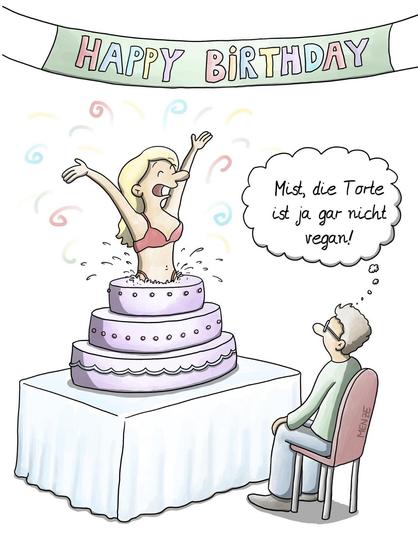Auf dem Cartoon ist ein Banner mit „Happy Birthday“ zu sehen, und eine leicht bekleidete Frau hüpft aus einer Torte. Der Mann, der davor sitzt und zuschaut, denkt: „Mist, die Torte ist ja gar nicht vegan!“