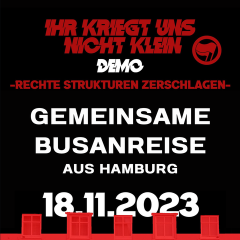 Sharepic der Busanreise: Ih kriegt uns nicht klein Demo - Rechte Strukturen zerschlagen - Gemeinsame Busanreise aus Hamburg - 18.11.2023