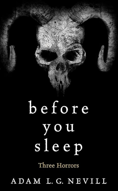 Cover for BEFORE YOU SLEEP by Adam Nevill: THREE HORRORS
A skull head with horns is on the cover
