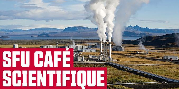 A power plant with plumes of steam coming out of smoke stacks with overlaid text that says SFU Cafe Scientifique.