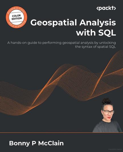 book cover - Geospatial Analysis With SQL