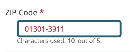 ZIP Code field containing "01301-3911", with a validation message of:  "Characters used: 10 out of 5."