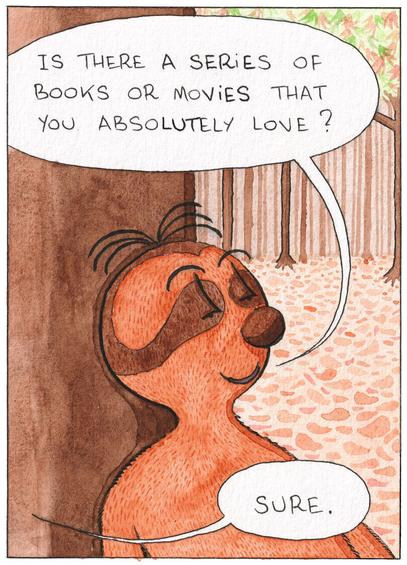 Panel 3, the sloth: "Is there a series of books or movies that you absolutely love?" Alice: "Sure."