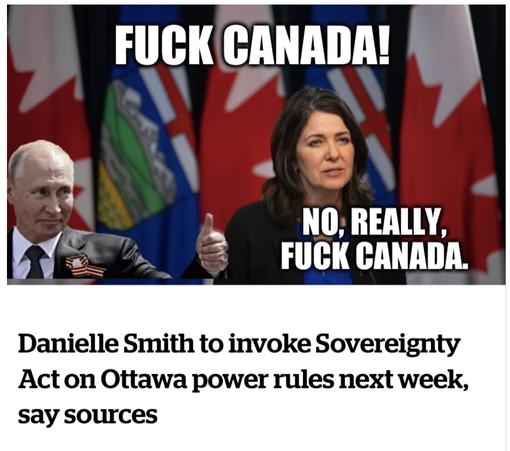 Headline:  Traitor Smith to use her treasonous Sovereignty Act next week
Image:  smith saying “Fuck Canada, No, Really, Fuck Canada” with Putin giving her thumbs up