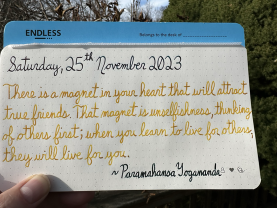 “There is a magnet in your heart that will attract is unselfishness, thinking of others first; when you learn to live for others, they will live for you.” ~Paramahansa Yogananda