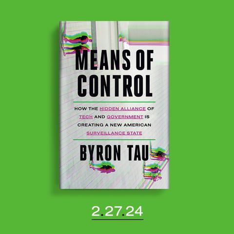 A cover image of "Means of Control," a new book by Byron Tau. The cover features a stylized image of distorted human figures on a beige background. The subtitle is "How the Hidden Alliance of Tech and Government Is Creasing A New American Surveillance State."