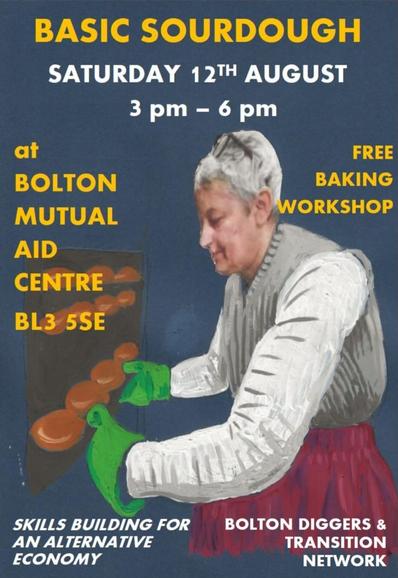 Image shows a woman with bright green oven gloves removing freshly baked bread from an oven. Text reads: "Basic Sourdough. Saturday 12 August 3-6pm. Free baking workshop at Bolton Mutual Aid Centre. BL3 5SE. Skills building for an alternative economy, Bolton Diggers and Transition Network