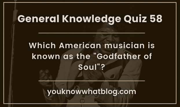 Quiz 58 by you know what blog teaser image comprising the godfather of Soul