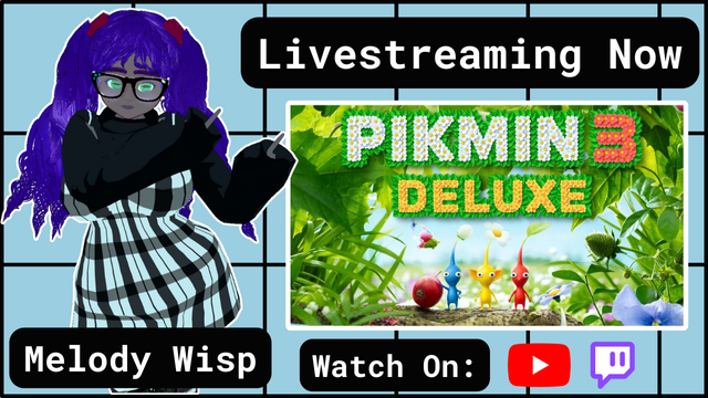 Melody Wisp pointing with both index fingers at the words "Livestreaming Now". Below, the Pikmin 3 Deluxe poster with the blue, yellow, and red Pikmin staring at the viewer.

Melody Wisp
Watch On: YouTube and Twitch