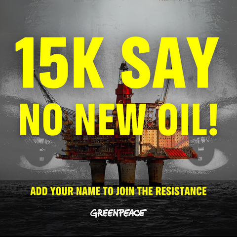 15 k say no new oil - add your name to join the resistance