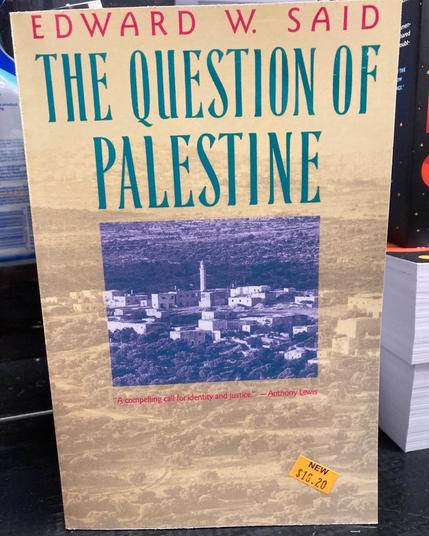 EDWARD W. SAID THE OLESTION OF PALESTINE "A compelling call for identity and justice." - Anthony Lewis VEn 316.30EDWARD W. SAID THE OLESTION OF PALESTINE "A compelling call for identity and justice." - Anthony Lewis VEn 316.30