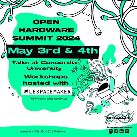 A poster for the Open Hardware Summit 2024
May 3rd and 4th

Talks at Concordia University
Workshops hosted with LeSpacemakerthe art of the poster is aqua marine  as highlights and shadow for a little  stylized robot with ita mouth open and oozy wires flowing from its head and through the mouth. Yhe border of the top of yhe page is of cables and power plugs