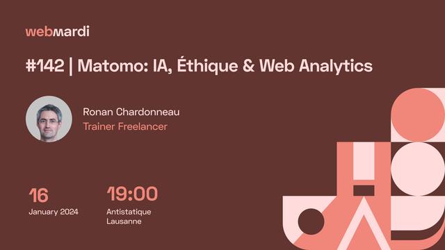 Talk 142, about "Matomo: IA, éthique & web analytics"
by Ronan Chardonneau, the 16th of January, 2024 7PM, at Antistatique Lausanne